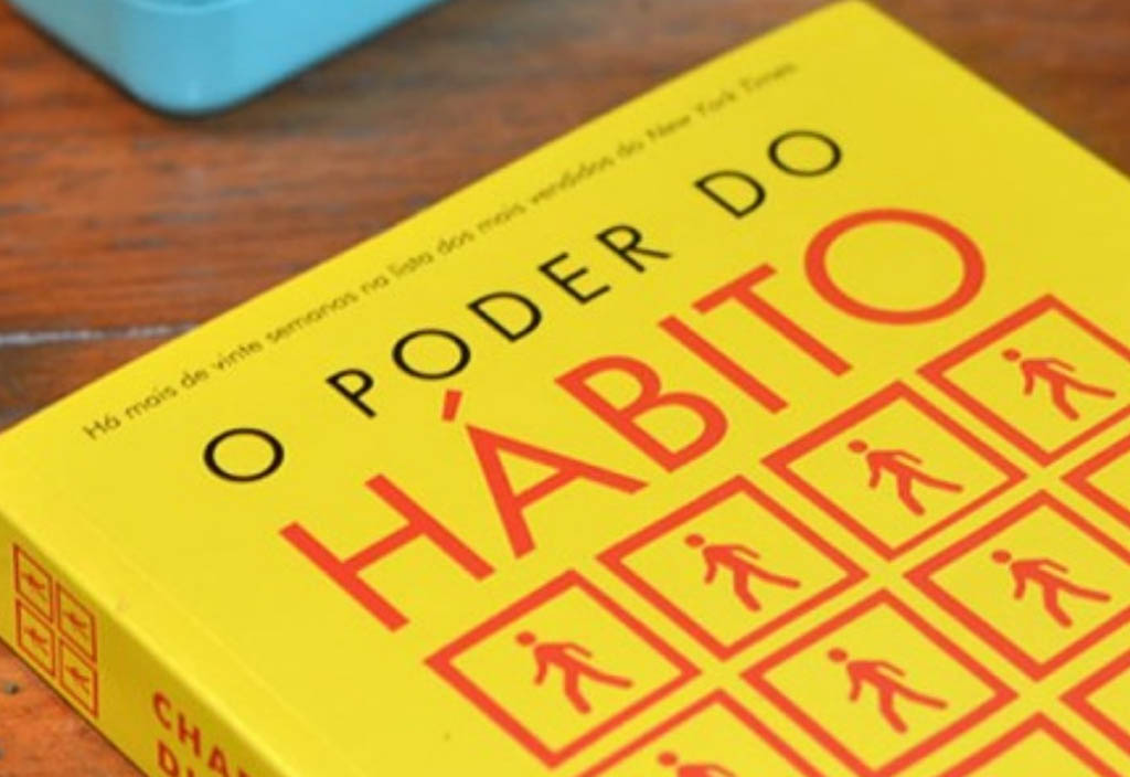 O Poder do Hábito: como mudar seus hábitos e sua vida